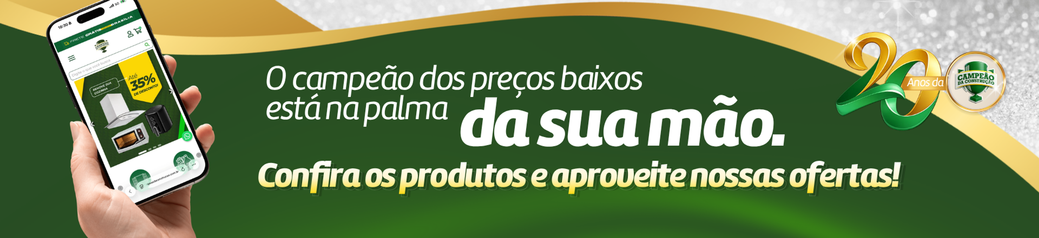 https://d3f94gyninw2hm.cloudfront.net/campeaodaconstrucao/image/catalog/Banners/2026/fit-in/0x800/20-anos-Campeao-3-desk.png