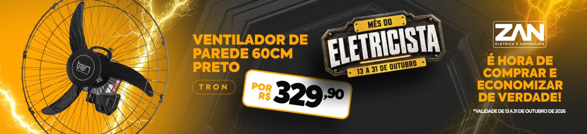 https://d3f94gyninw2hm.cloudfront.net/eletricazan/image/catalog/banners-zan/fit-in/0x440/WhatsApp-Image-2026-10-15-at-14.17.11-(1).jpeg