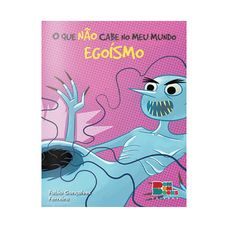 LIVRO O QUE NAO CABE NO MEU MUNDO:EGOISMO