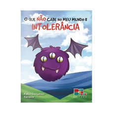 LIVRO O QUE NAO CABE NO MEU MUNDO II:INTOLERANCIA