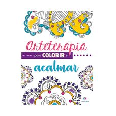 LIVRO ARTETERAPIA PARA COLORIR E ACALMAR
