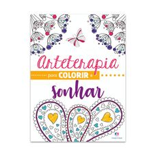 Arteterapia para colorir e sonhar