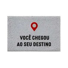 Tapete Capacho Vinílico Estampado Uzoo 60x40cm Você Chegou ao Seu Destino Cinza