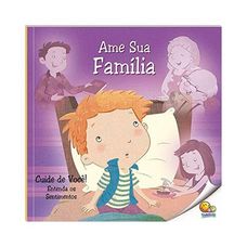 Livro Cuide de Você! Entenda os Sentimentos: Ame Sua Família (Nível 2 / Paradidáticos Todolivro)
