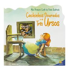 Livro Meu Primeiro Conto de Fada Ilustrado: Cachinhos Dourados e os Três Ursos - Todolivro