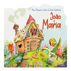 Livro Meu Primeiro Conto de Fada Ilustrado: João e Maria - Todolivro